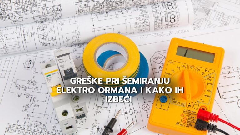 Greske pri semiranju elektro ormana i kako ih izbeci