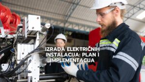 Izrada elektricnih instalacija: plan i implementacija