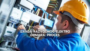 Izrada Razvodnog elektro ormara: proces